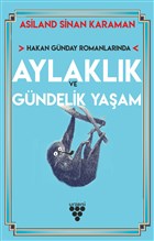 Hakan Gnday Romanlarnda Aylaklk Ve Gndelik Yaam Urzeni Yaynclk