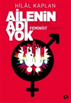 Ailenin Ad Yok Ya Da Neden Feminist Deilim? Turkuvaz Kitap