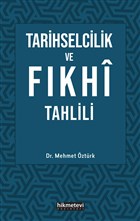 Tarihselcilik ve Fkhi Tahlili Hikmetevi Yaynlar