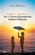 ocuklar ve Ergenler iin Yas ve Travma Yaantlarnda Yardmc Hikayeler izgi Kitabevi Yaynlar