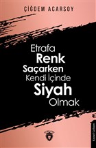 Etrafa Renk Saarken Kendi inde Siyah Olmak Dorlion Yaynevi