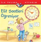 Elif Saatleri reniyor - lk Okuma Kitabm  Bankas Kltr Yaynlar