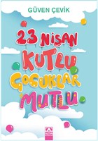 23 Nisan Kutlu ocuklar Mutlu Altn Kitaplar