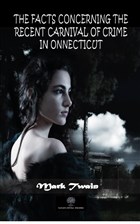 The Facts Concerning The Recent Carnival Of Crime In Connecticut Platanus Publishing