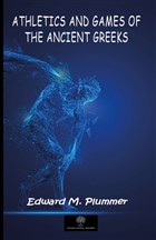 Athletics and Games of the Ancient Greeks Platanus Publishing