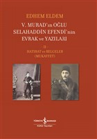 5. Murad`n Olu Selahaddin Efendi`nin Evrak ve Yazlar 2. Cilt  Bankas Kltr Yaynlar
