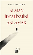 Alman dealizmini Anlamak Kre Yaynlar