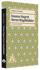 Tahir`l-Mevlevi nsana Hayret Veren Byklkler Byyen Ay Yaynlar