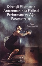 Direnli Pliometrik Antrenmannda Fiziksel Performans ve Ar Parametreleri Akademisyen Kitabevi
