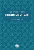Goldziher ncesi Oryantalizm ve Hadis Marmara niversitesi lahiyat Fakltesi Vakf