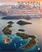 lmeden nce Trkiye`de Grlmesi Gereken Yerler Altn Kitaplar