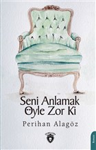 Seni Anlamak yle Zor ki Dorlion Yaynevi