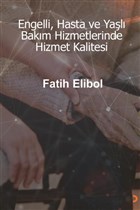 Engelli, Hasta ve Yal Bakm Hizmetlerinde Hizmet Kalitesi Cinius Yaynlar