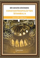 Bir Gencin Gznden Constantinopolis`ten stanbul`a kinci Adam Yaynlar