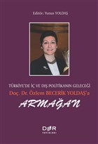 Trkiye`de  ve D Politikann Geleei Do. Dr. zlem Becerik Yolda`a Armaan Der Yaynlar