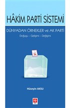 Hakim Parti Sistemi Dnyadan rnekler ve Ak Parti Ekin Basm Yayn - Akademik Kitaplar