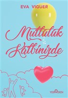 Mutluluk Kalbinizde Yediveren Yaynlar