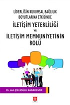 Liderliin Kurumsal Ballk Boyutlarna Etkisinde letiim Yeterlilii ve letiim Memnuniyetinin Rolu Ekin Basm Yayn - Akademik Kitaplar