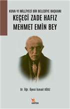 Kuva-y Milliyeci Bir Belediye Bakan: Keeci Zade Hafz Mehmet Emin Bey Kriter Yaynlar