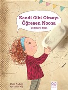 Kendi Gibi Olmay renen Noona ve Sihirli Silgi 1001 iek Kitaplar