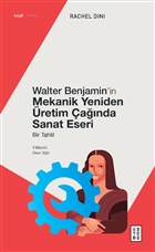 Walter Benjamin`in Mekanik Yeniden retim anda Sanat Eseri Ketebe Yaynlar