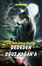 Mavi Yeleli Kurt`un Ardndan Dededen Ouz Kaan`a Minel Yayn