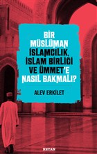 Bir Mslman slamclk, slam Birlii ve mmet`e Nasl Bakmal? Beyan Yaynlar