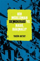Bir Mslman Demokrasi`ye Nasl Bakmal? Beyan Yaynlar
