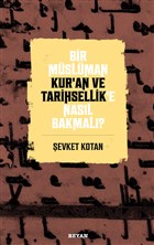Bir Mslman Kur`an ve Tarihsellik`e Nasl Bakmal? Beyan Yaynlar