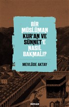 Bir Mslman Kur`an ve Snnet`e Nasl Bakmal? Beyan Yaynlar