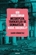 Bir Mslman Mezhepler, Tarikatler ve Cemaatler`e Nasl Bakmal? Beyan Yaynlar