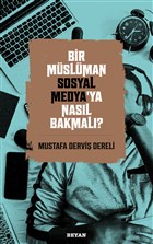 Bir Mslman Sosyal Medya`ya Nasl Bakmal? Beyan Yaynlar