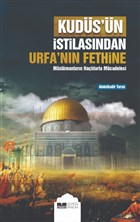 Kuds`n stilasndan Urfa`nn Fethine Mslmanlarn Hallarla Mcadelesi Siyer Yaynlar