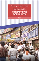 Topkap`dan Topkap`ya - stanbul Gezi Yazlar 1 1986 Dergah Yaynlar