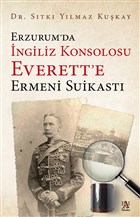 Erzurum`da ngiliz Konsolosu Everett`e Ermeni Suikast Panama Yaynclk