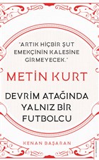 Metin Kurt Devrim Atanda Yalnz Bir Futbolcu Destek Yaynlar