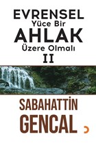 Evrensel Yce Bir Ahlak zere Olmal 2 Cinius Yaynlar