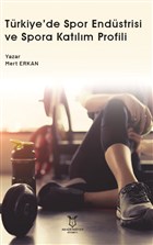 Trkiye`de Spor Endstrisi ve Spora Katlm Profili Akademisyen Kitabevi
