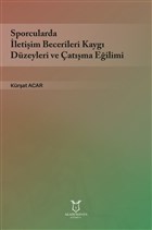 Sporcularda letiim Becerileri Kayg Dzeyleri ve atma Eilimi Akademisyen Kitabevi