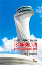 Lojistik Merkez Olarak stanbul`un Hava Ulamndaki Yeri Kriter Yaynlar