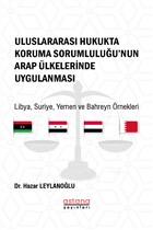 Uluslararas Hukukta Koruma Sorumluluu`nun Arap lkelerinde Uygulanmas Astana Yaynlar