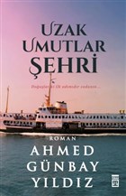 Uzak Umutlar ehri Tima Yaynlar