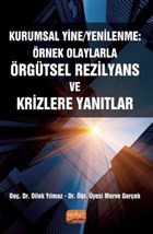 Kurumsal Yine/Yenilenme: rnek Olaylarla rgtsel Rezilyans ve Krizlere Yantlar Nobel Bilimsel Eserler