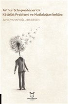 Arthur Schopenhauer`da Ktlk Problemi ve Mutluluun mkan Akademisyen Kitabevi