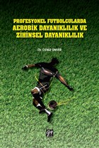 Profesyonel Futbolcularda Aerobik Dayankllk ve Zihinsel Dayankllk Gazi Kitabevi