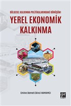 Blgesel Kalknma Politikalarndaki Dnm: Yerel Ekonomik Kalknma Gazi Kitabevi