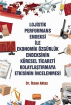 Lojistik Performans Endeksi le Ekonomik zgrlk Endeksinin Kresel Ticareti Kolaylatrmaya Etkisinin ncelenmesi Nobel Bilimsel Eserler