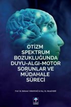 Otizm Spektrum Bozukluunda Duyu-Alg-Motor Sorunlar ve Mdahale Sreci Alpaslan Otizm Vakf