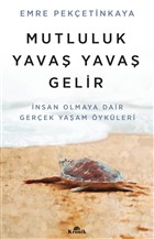 Mutluluk Yava Yava Gelir Kronik Kitap