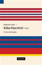 Kba Fze Krizi 1962 - Diplomasi Tarihi 1 Dou Bat Yaynlar
